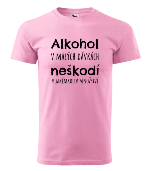 Pánské tričko Alkohol v malých dávkách neškodí v jakémkoliv množství