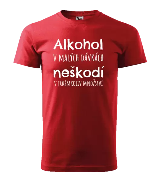 Pánské tričko Alkohol v malých dávkách neškodí v jakémkoliv množství