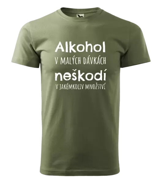 Pánské tričko Alkohol v malých dávkách neškodí v jakémkoliv množství