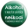 Placka Alkohol v malých dávkách neškodí v jakémkoliv množství