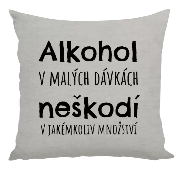 Polštář Alkohol v malých dávkách neškodí v jakémkoliv množství