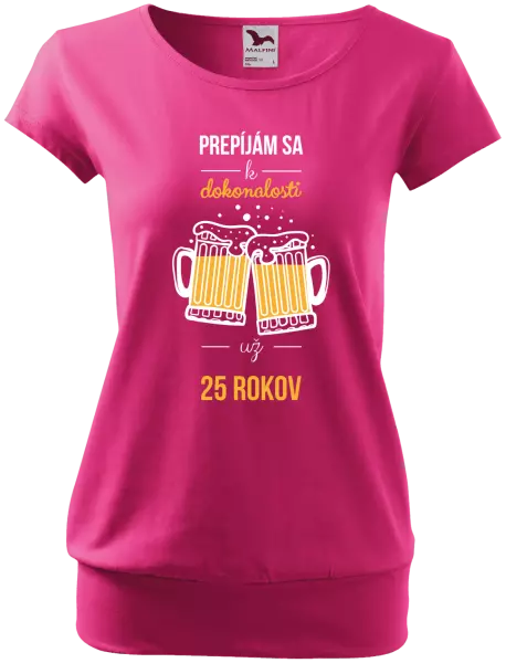 Dámske tričko Prepíjám sa k dokonalosti už x rokov