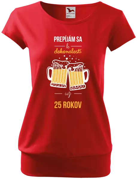 Dámske tričko Prepíjám sa k dokonalosti už x rokov