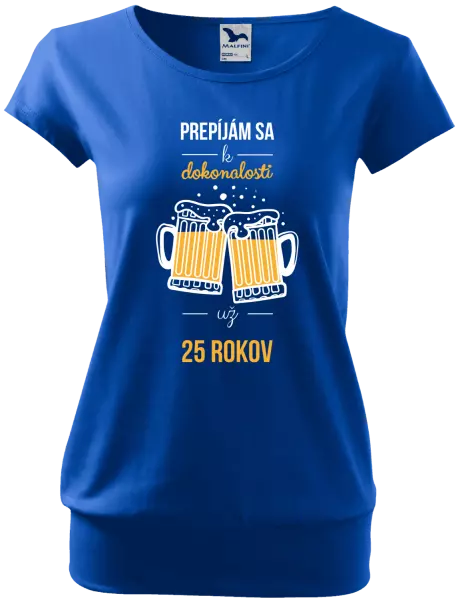 Dámske tričko Prepíjám sa k dokonalosti už x rokov