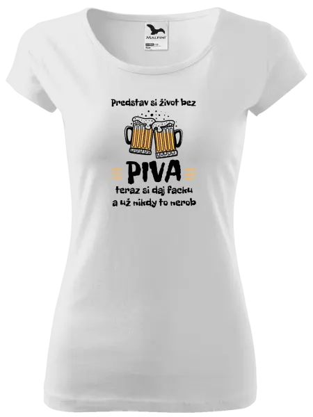 Dámske tričko Predstav si život bez piva