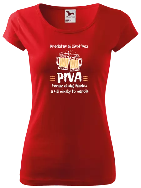 Dámske tričko Predstav si život bez piva