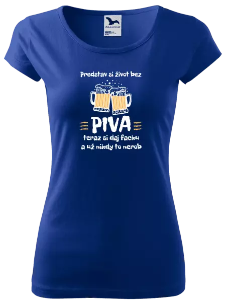Dámske tričko Predstav si život bez piva