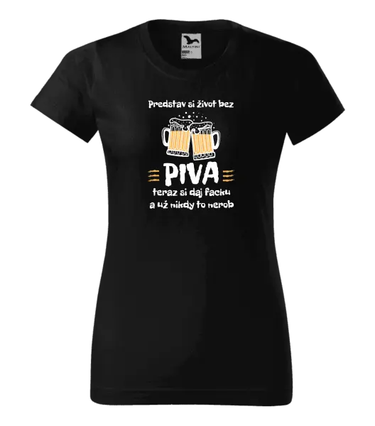 Dámske tričko Predstav si život bez piva