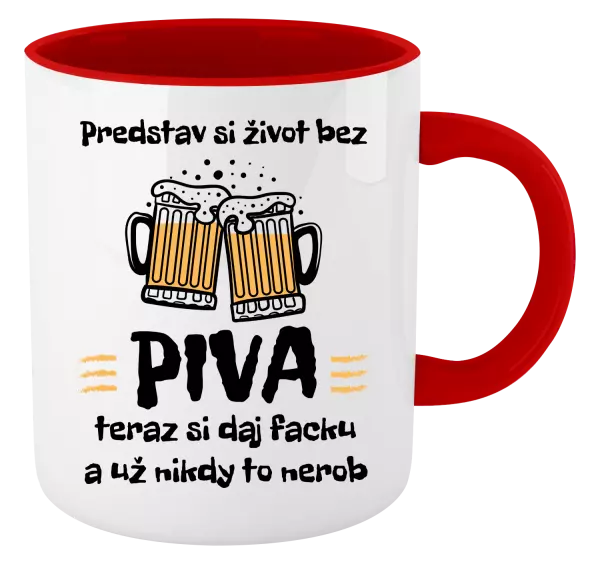Hrnček  Predstav si život bez piva