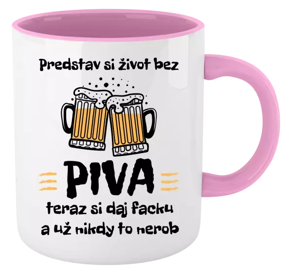 Hrnček  Predstav si život bez piva