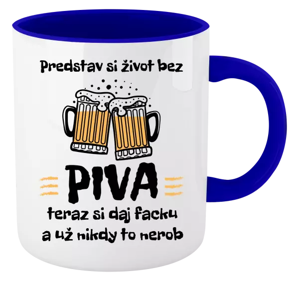 Hrnček  Predstav si život bez piva