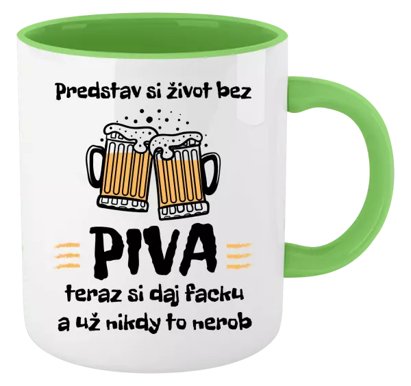 Hrnček  Predstav si život bez piva