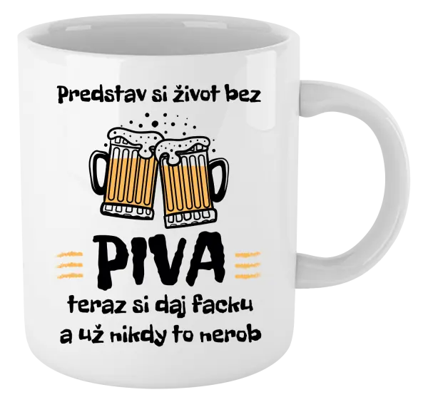 Hrnček Predstav si život bez piva