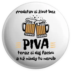Placka Predstav si život bez piva