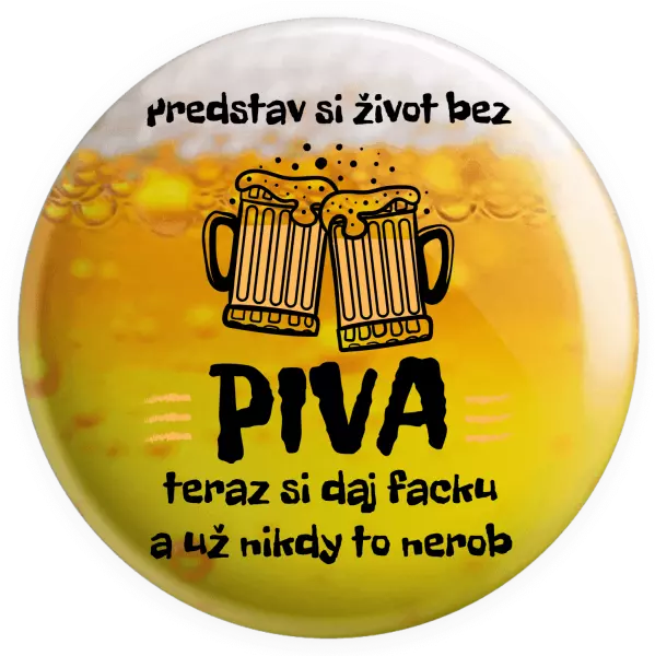 Placka Predstav si život bez piva