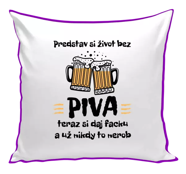 Vankúš Predstav si život bez piva