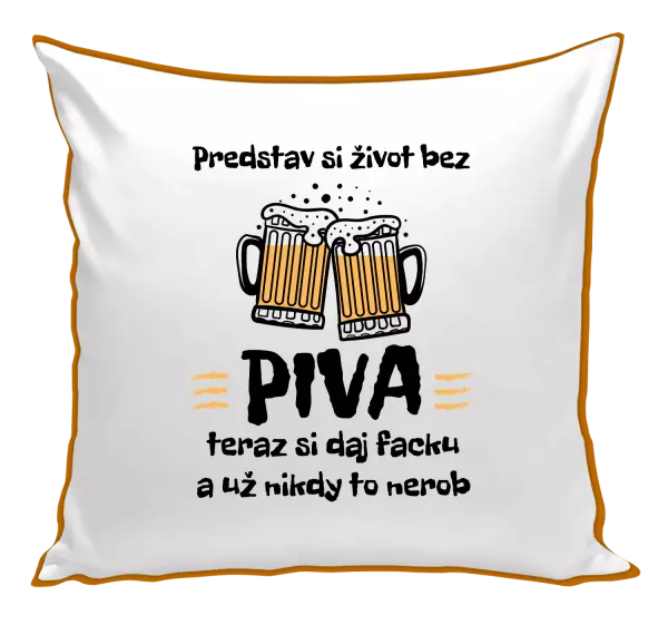 Vankúš Predstav si život bez piva