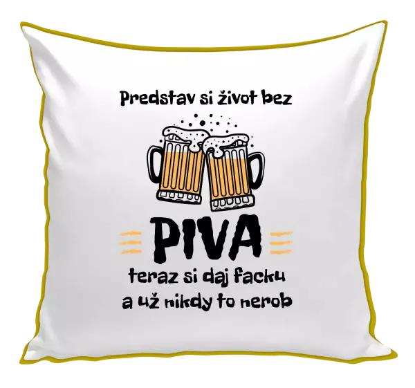 Vankúš Predstav si život bez piva