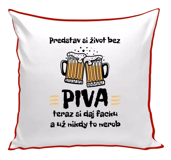Vankúš Predstav si život bez piva
