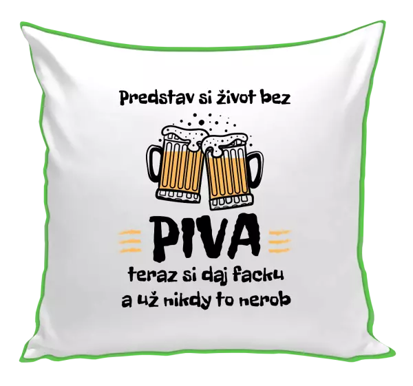 Vankúš Predstav si život bez piva