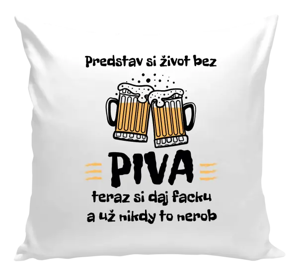 Vankúš Predstav si život bez piva