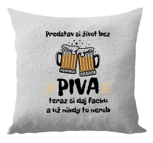 Vankúš Predstav si život bez piva