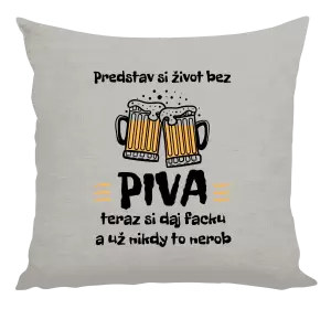 Vankúš Predstav si život bez piva
