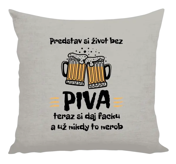 Vankúš Predstav si život bez piva