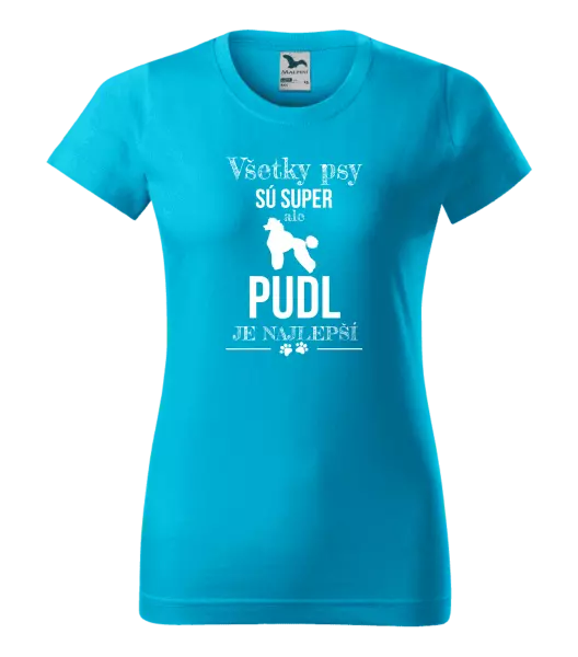 Dámske tričko Pudl je najlepší
