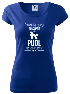 Dámske tričko Pudl je najlepší