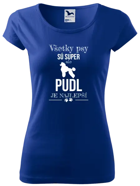 Dámske tričko Pudl je najlepší