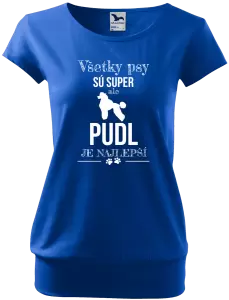 Dámske tričko Pudl je najlepší