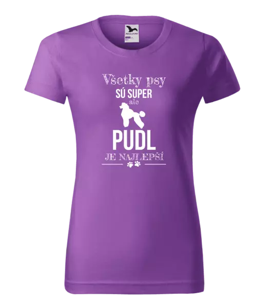 Dámske tričko Pudl je najlepší