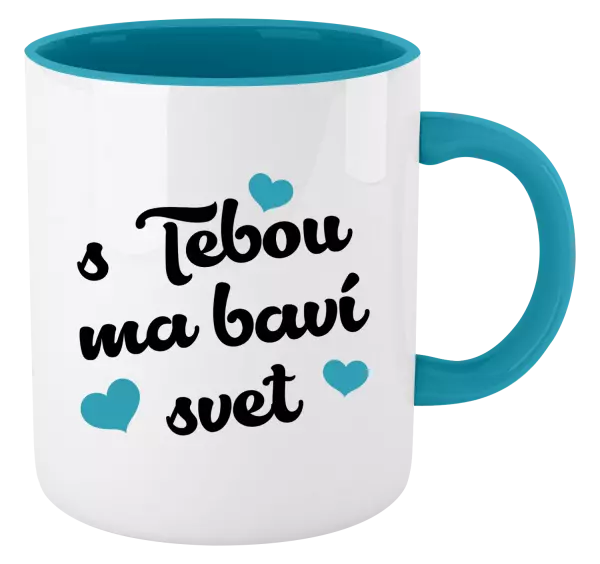 Hrnček  S tebou ma baví svet