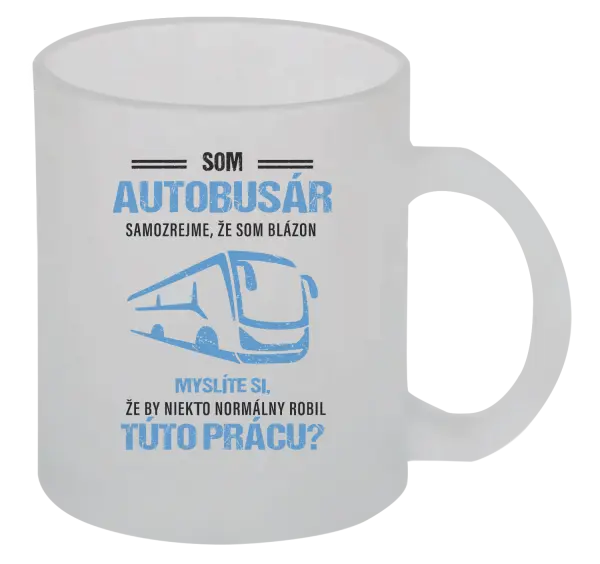 Hrnček Samozrejme, že som blázon - autobusár