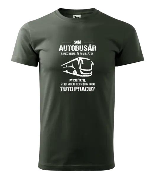Pánske tričko Samozrejme, že som blázon - autobusár