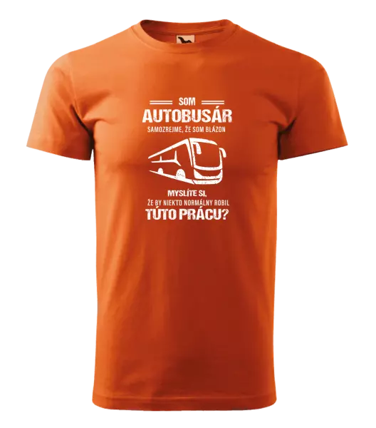 Pánske tričko Samozrejme, že som blázon - autobusár