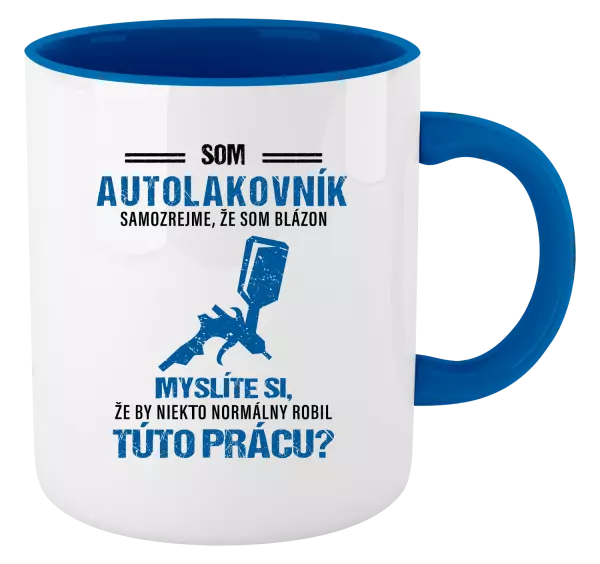 Hrnček  Samozrejme, že som blázon - autolakovník