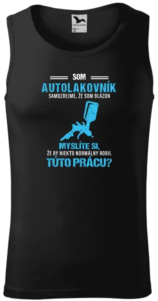 Pánske tielko Samozrejme, že som blázon - autolakovník