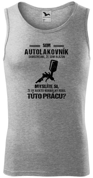 Pánske tielko Samozrejme, že som blázon - autolakovník