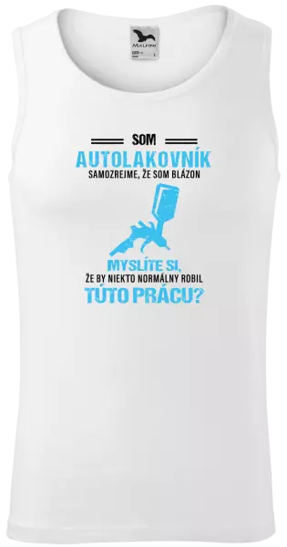 Pánske tielko Samozrejme, že som blázon - autolakovník