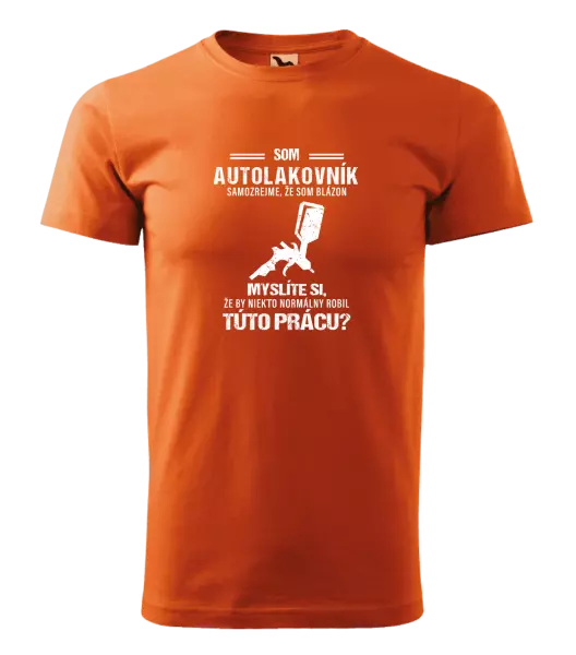 Pánske tričko Samozrejme, že som blázon - autolakovník