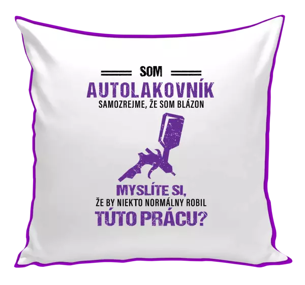 Vankúš Samozrejme, že som blázon - autolakovník