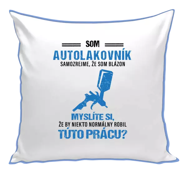 Vankúš Samozrejme, že som blázon - autolakovník