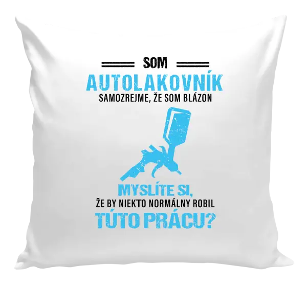 Vankúš Samozrejme, že som blázon - autolakovník