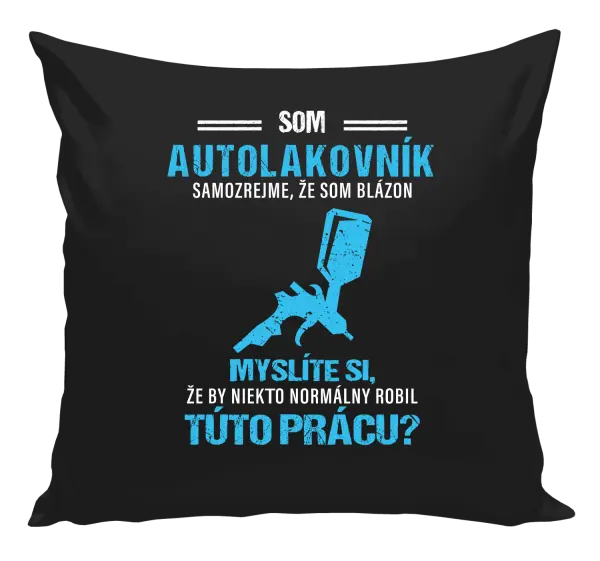 Vankúš Samozrejme, že som blázon - autolakovník