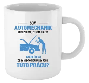 Hrnček Samozrejme, že som blázon - automechanik