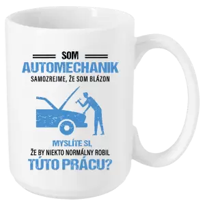 Hrnček Samozrejme, že som blázon - automechanik