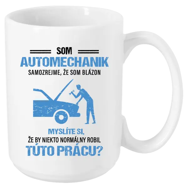 Hrnček Samozrejme, že som blázon - automechanik