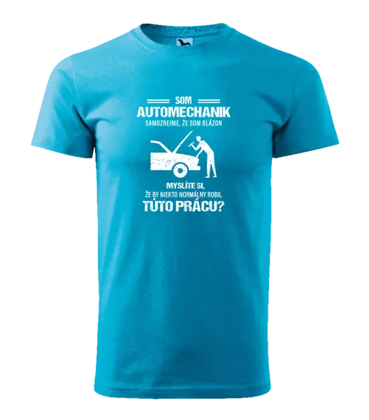 Pánske tričko Samozrejme, že som blázon - automechanik